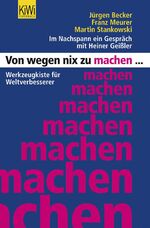 ISBN 9783462043600: Von wegen nix zu machen - Werkzeugkiste für Weltverbesserer