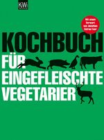 Kochbuch für eingefleischte Vegetarier