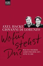 ISBN 9783462043723: Wofür stehst du? – Was in unserem Leben wichtig ist - Eine Suche.