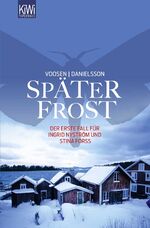 ISBN 9783462044492: Später Frost - Ein Fall für Ingrid Nyström und Stina Forss