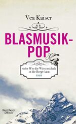 Vea Kaiser: Blasmusikpop oder Wie die Wi Vea Kaiser: Blasmusikpop oder Wie die Wi