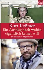 ISBN 9783462045369: Ein Ausflug nach wohin eigentlich keiner will: Zu Besuch in Afghanistan