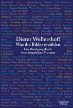 ISBN 9783462045550: Was die Bilder erzählen - Ein Rundgang durch mein imaginäres Museum