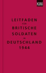 ISBN 9783462046342: Leitfaden für britische Soldaten in Deutschland 1944 – Zweisprachige Ausgabe (Englisch/Deutsch)