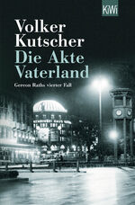 ISBN 9783462046465: Die Akte Vaterland: Gereon Raths vierter Fall Gereon Raths vierter Fall