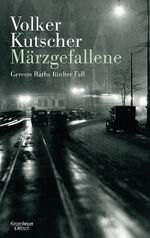 Volker Kutscher: Märzgefallene : Gereon Volker Kutscher: Märzgefallene : Gereon