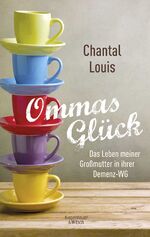 ISBN 9783462047189: Ommas Glück - Das Leben meiner Großmutter in ihrer Demenz-WG