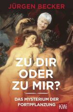 Zu dir oder zu mir? - Das Mysterium der Fortpflanzung