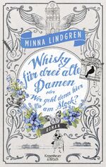 ISBN 9783462049152: Whisky für drei alte Damen oder Wer geht denn hier am Stock? : Roman. Minna Lindgren ; aus dem Finnischen von Niina und Jan Costin Wagner