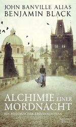 Alchimie einer Mordnacht - Ein historischer Kriminalroman