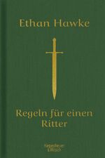 ISBN 9783462049336: Regeln für einen Ritter - Der letzte Brief von Sir Thomas Lemuel Hawke