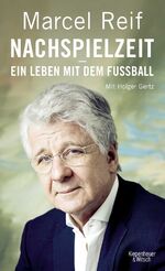 ISBN 9783462050158: Nachspielzeit - ein Leben mit dem Fußball