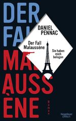 ISBN 9783462051254: Der Fall Malaussène - sie haben mich belogen: Roman (Die Benjamin Malaussène Reihe, Band 7)