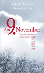 Am 9. November – Innenansichten eines Jahrhunderts