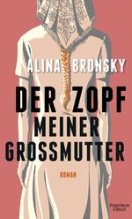 Bronsky Alina: Der Zopf meiner Großmutte