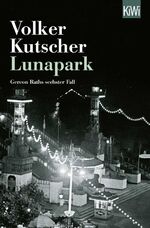 ISBN 9783462051612: Lunapark: Gereon Raths sechster Fall Gereon Raths sechster Fall