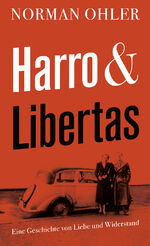 ISBN 9783462052671: Harro und Libertas - Eine Geschichte von Liebe und Widerstand