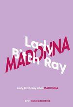 ISBN 9783462053555: Lady Bitch Ray über Madonna (KiWi Musikbibliothek, Band 6)