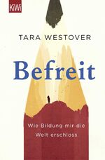 Tara Westover: Befreit – Wie Bildung mir