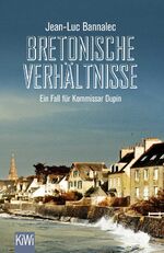 ISBN 9783462054231: Bretonische Verhältnisse – Kommissar Dupins erster Fall | »Ein Muss für Bretagne-Urlauber« WDR 5