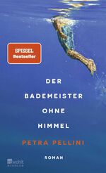 ISBN 9783463000688: Der Bademeister ohne Himmel | "Eine ganz zarte, heiter-melancholische Geschichte und dabei so wunderbar präzise erzählt." Ewald Arenz | Petra Pellini | Buch | 320 S. | Deutsch | 2024 | Kindler Verlag