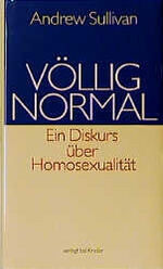 ISBN 9783463402871: Völlig Normal Ein Diskurs über Homosexualität