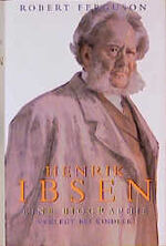 ISBN 9783463403090: Henrik Ibsen. Eine Biographie