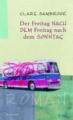 Clare Sambrook: Der Freitag nach dem Fre Clare Sambrook: Der Freitag nach dem Fre