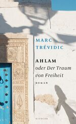 ISBN 9783463406787: Ahlam oder Der Traum von Freiheit ZUSTAND SEHR GUT