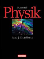 ISBN 9783464034392: Physik Oberstufe - Bisherige Ausgabe - Ausgaben A, B, C und D / Band 2: 12./13. Schuljahr - Grundkurse : Schülerbuch