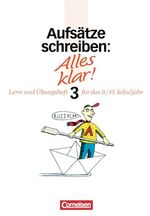 ISBN 9783464036952: Alles klar! - Deutsch - Sekundarstufe I - Bisherige Ausgabe / 9./10. Schuljahr - Aufsätze schreiben 3 - Lern- und Übungsheft mit beigelegtem Lösungsheft