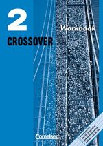 ISBN 9783464063781: Crossover - New Edition / Band 2: 12./13. Schuljahr - Workbook mit herausnehmbarem Schlüssel