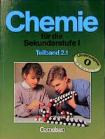 Chemie für die Sekundarstufe I - Bisherige Länderausgabe O: Chemie für die Sekundarstufe I, Länderausgabe O, Tl.-Bd.2/1