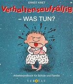 ISBN 9783464218396: Verhaltensauffällig - Was tun?: Arbeitshandbuch für Schule und Familie Kret, Ernst