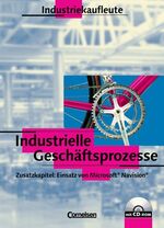ISBN 9783464460146: Industriekaufleute - Industrielle Geschäftsprozesse - Bisherige Ausgabe / Schülerbuch mit CD-ROM : Mit Inhalten zur ERP-Software "Microsoft Navision"