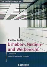 ISBN 9783464490778: Urheber-, Medien- und Werberecht