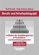 ISBN 9783464491102: Berufs- und Arbeitspädagogik: Leitfaden der Ausbildungspraxis in Produktions- und Dienstleistungsberufen