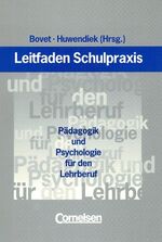 Leitfaden Schulpraxis – Pädagogik und Psychologie für den Lehrberuf