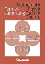 Formelsammlung Mathematik, Physik, Technik, Chemie