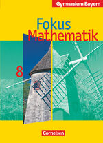 ISBN 9783464540183: Fokus Mathematik - Bayern - Bisherige Ausgabe - 8. Jahrgangsstufe – Schülerbuch