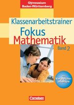 ISBN 9783464540329: Fokus Mathematik - Gymnasium Baden-Württemberg / Band 2 - Klassenarbeitstrainer mit eingelegten Musterlösungen