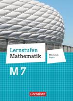 ISBN 9783464541616: Lernstufen Mathematik - Mittelschule Bayern 2017 - 7. Jahrgangsstufe – Schulbuch - Für M-Klassen
