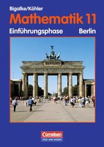 ISBN 9783464573419: Bigalke/Köhler: Mathematik - Berlin - Bisherige Ausgabe / 11. Schuljahr: Einführungsphase - Schülerbuch