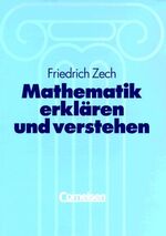 ISBN 9783464591710: Mathematik erklären und verstehen