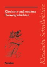 ISBN 9783464601518: Klassische Schullektüre / Klassische und moderne Horrorgeschichten - Text - Erläuterungen - Materialien. Empfohlen für das 8.-13. Schuljahr