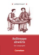 ISBN 9783464601648: Einfach lesen! - Leseprojekte - Leseförderung ab Klasse 5 - Niveau 3 - Rolltreppe abwärts - Ein Leseprojekt nach Hans-Georg Noack - Arbeitsbuch mit Lösungen