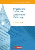 ISBN 9783464601884: Texte, Themen und Strukturen - Arbeitshefte. Umgang mit Sachtexten: Analyse und Erörterung. Abiturvorbereitung-Themenhefte / Umgang mit Sachtexten: Analyse und Erörterung - Arbeitsheft mit eingelegtem Lösungsheft