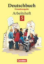 ISBN 9783464603222: Deutschbuch - Grundausgabe: Deutschbuch - Arbeitshelft 5 - Grundausgabe