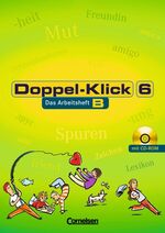 ISBN 9783464608562: Doppel-Klick - Allgemeine Ausgabe, Nord, Nordrhein-Westfalen / 6. Schuljahr - Arbeitsheft B mit Lösungen und CD-ROM – Für Kinder mit Deutsch als Zweitsprache