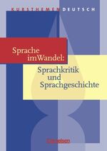 ISBN 9783464608968: Kursthemen Deutsch / Sprache im Wandel: Sprachkritik und Sprachgeschichte